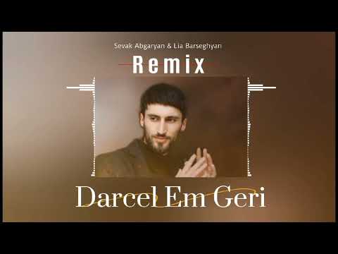 Sevak Abgaryan / Lia Barseghyan _ Darcel Em Geri - Remix 2024 / Dj Music
