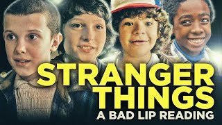 "STRANGER THINGS: A Bad Lip Reading"