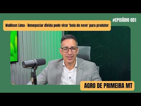 Renegociação de dívida pode virar ‘bola de neve’ para produtor rural