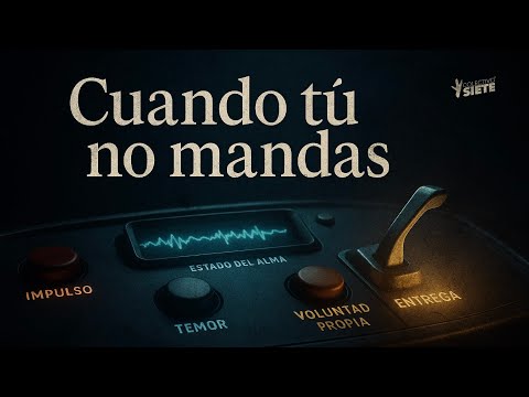 "Cuando tú no mandas..." |Ps. Isaac Salamanca | Colectivo Siete