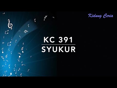 KC 391 Syukur - Kidung Ceria