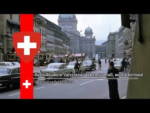 "Rufst du, mein Vaterland | When you call, my Fatherland" - Former National Anthem of Switzerland