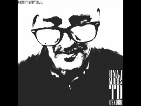 Onaj Muris - TD Uskoro (Original Mix)