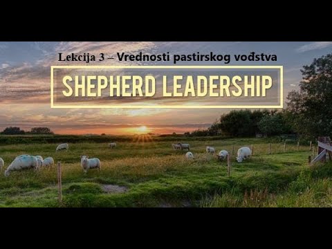 Lekcija 3 Vrednosti pastirskog vođstva   Lesson 3 Shepherd Leadership Values