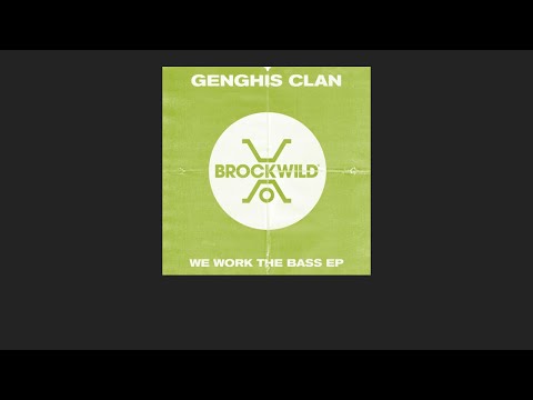 Genghis Clan & Gene Farris - We Work The Bass (Original Mix)