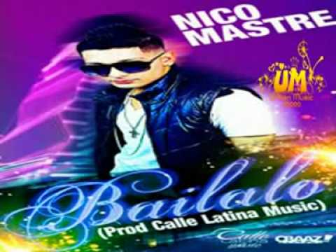 Nico Mastre - Bailalo (Prod.Calle Latina Music).