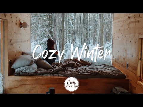 Cozy Winter - Songs that make your winter warmer - An Indie, Folk, Acoustic Playlist