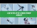 Day in the Life of a Circus Student - Aerialist