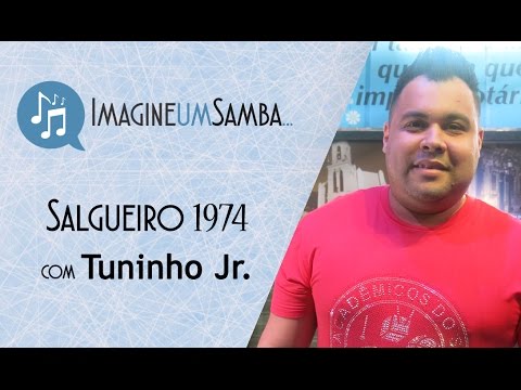Salgueiro 1974 - Tuninho Junior (Imagine Um Samba)