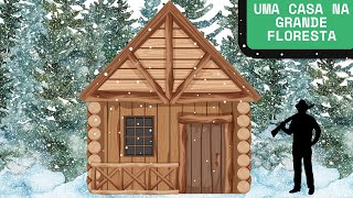 UMA CASA NA FLORESTA – CAPÍTULO 3 [CadaPasso.Ensino]