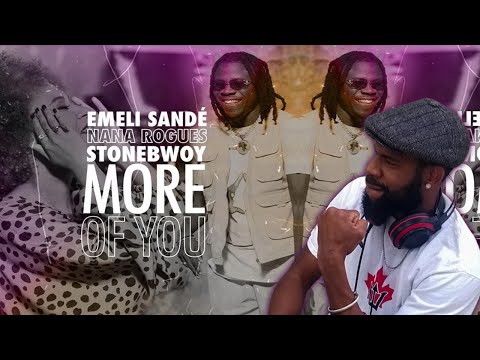 Emeli Sandé , Stonebwoy , Nana Rogues - More of You (Jiggzy Entmt Reaction🇧🇧🇨🇦)💥🔥🔥