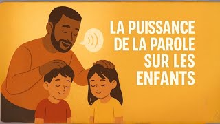 La puissance de la parole sur les enfants/ Pasteur Constant EFWANGA ESSUEYI