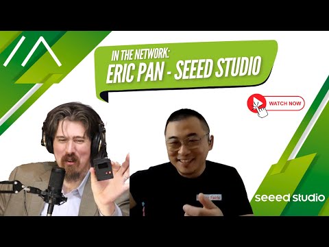 In the Network: Interview with Eric Pan - CEO of Seeed Studio