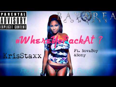 Kris Staxx ft. Nova Boy & Nony - Where Ya Pack At [BayAreaCompass] (Prod. by Yamz The Beast)