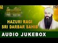 Best Of Hazuri Ragi Gurbani Kirtan Darbar Sahib Shabad Gurbani Non Stop Gurbani Jukebox
