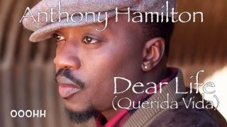 Anthony Hamilton -Dear Life (Querida Vida) Sub. Español