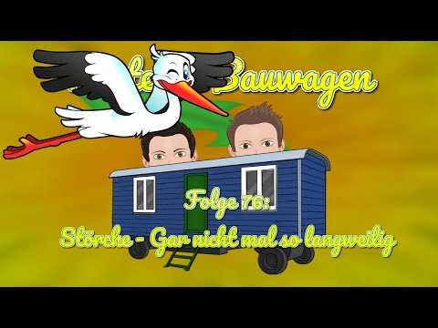 #76 | Störche - Gar nicht mal so langweilig | Hinterm Bauwagen - Der Löwenzahn Fanpodcast