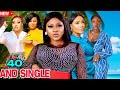 40 And Single Complete Season Mercy Johnson 2025 Latest Nigerian Nollywood Movie