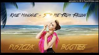 Kylie Minogue - Stop Me From Falling (Puszczyk Bootleg)