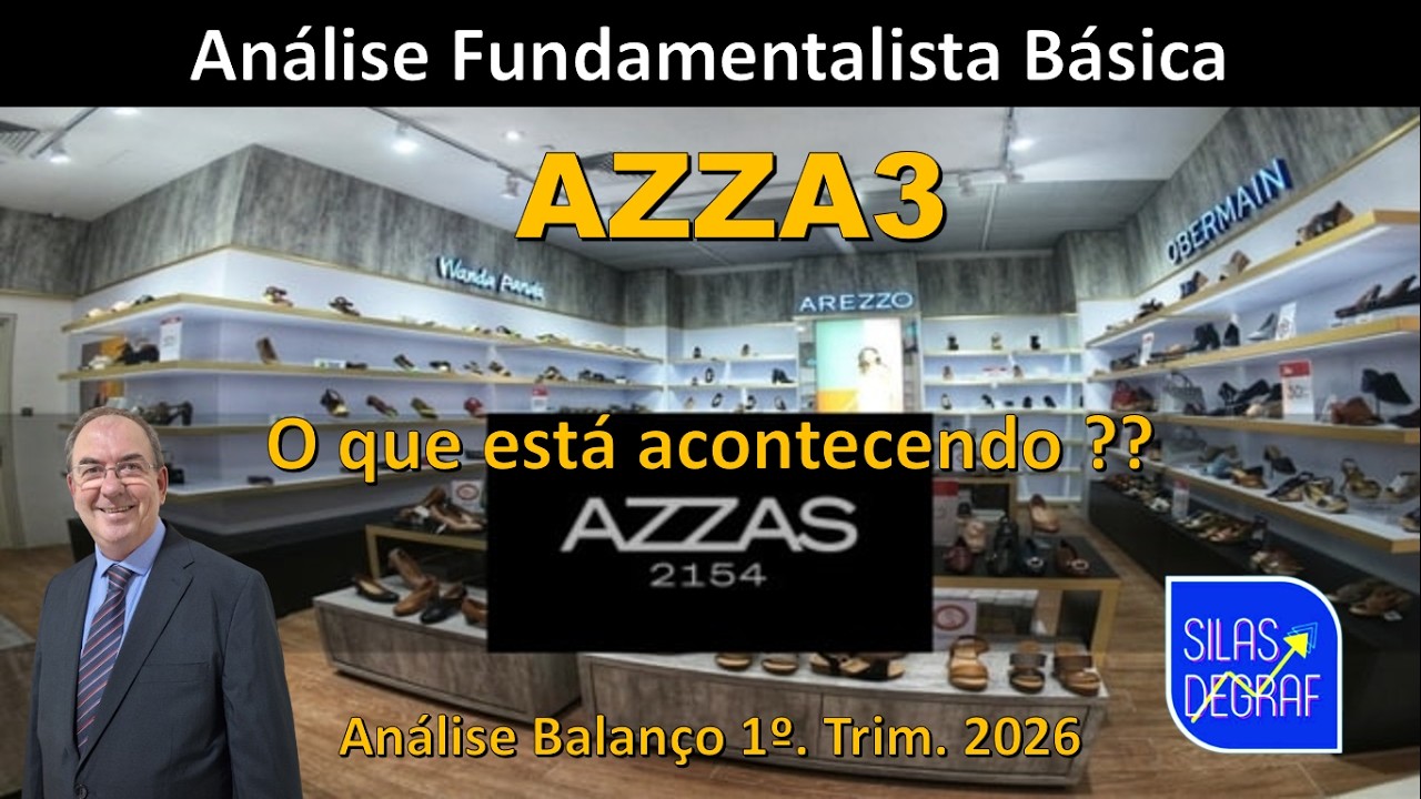 AZZA3 - AZZAS 2154 S/A. ANÁLISE FUNDAMENTALISTA BÁSICA. PROF. SILAS DEGRAF. 1o. TRIM. 2026