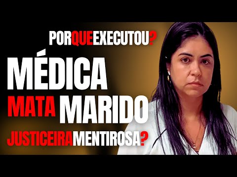 MÉDICA MATA MARIDO E DIZ QUE ELE ABUSAVA DA FILHA, MAS... PARECE A ELA ESTÁ MENTINDO