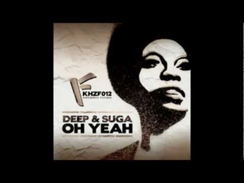 Deep & Suga - Oh Yeah (Original Mix HD)