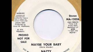 Maybe Your Baby-Nazty-1976