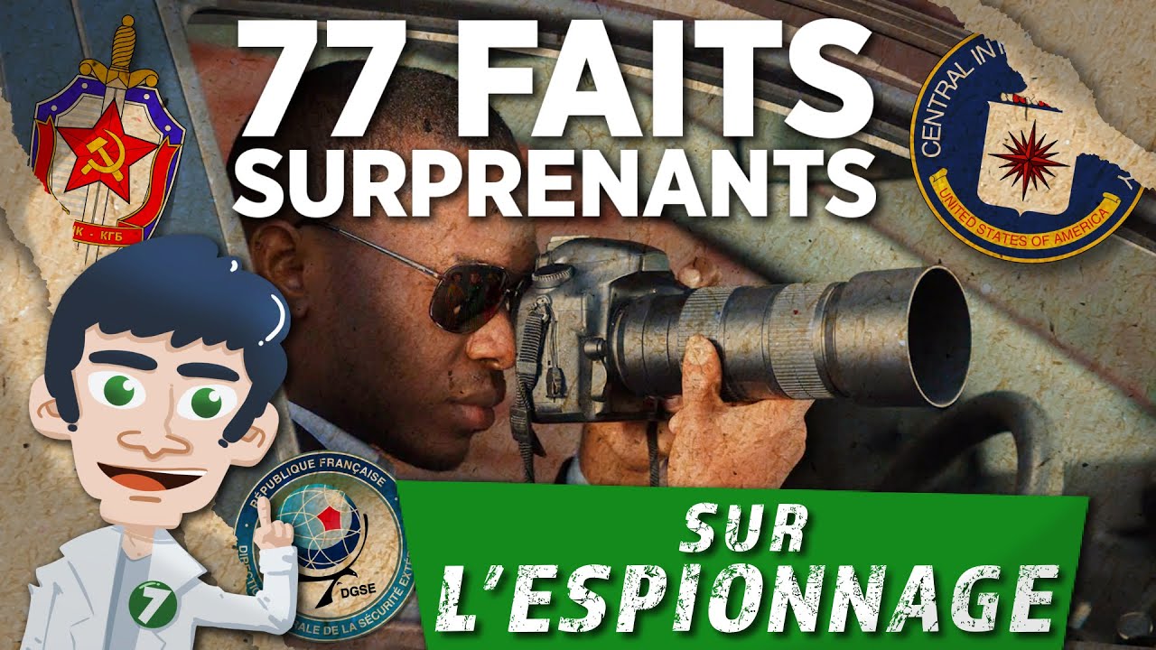 77 FAITS SURPRENANTS SUR L'ESPIONNAGE - DOC SEVEN