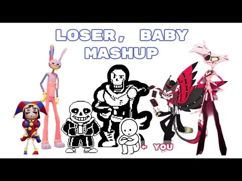 Loser, Baby | Hazbin Hotel + Undertale + TADC | MASHUP 🎶