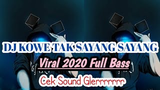 Download lagu Dj Kowe Tak Sayang Sayang Full Bass || Viral 2020 Enak Buat Cek Sound mp3