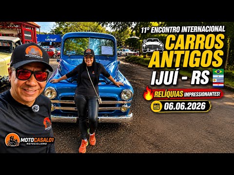 🚗 11º Encontro Internacional de Carros Antigos de Ijuí 2026 | Relíquias Incríveis no Sábado 06.06