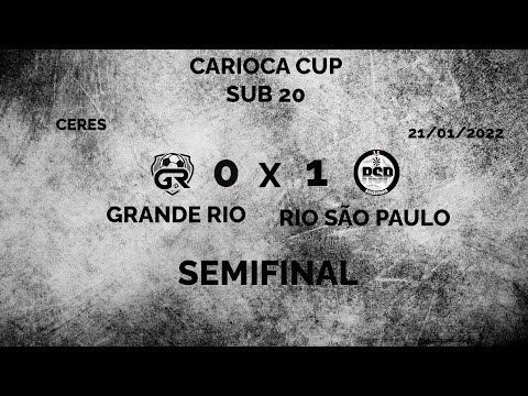CARIOCA CUP SUB 20 - SEMIFINAL - GRANDE RIO X RIO SAO PAULO
