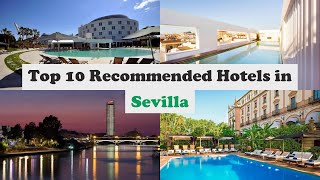 Top 10 Recommended Hotels In Sevilla | Luxury Hotels In Sevilla