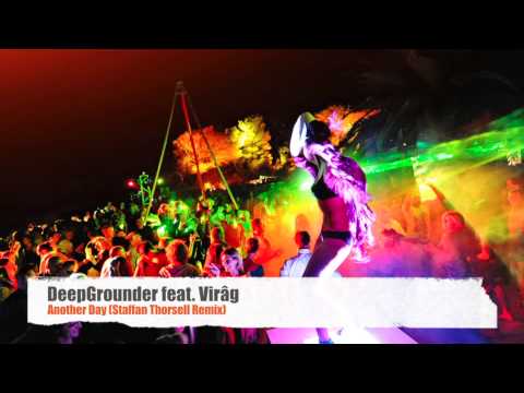 Deep Grounder feat. Virâg - Another day (Staffan Thorsell Remix)