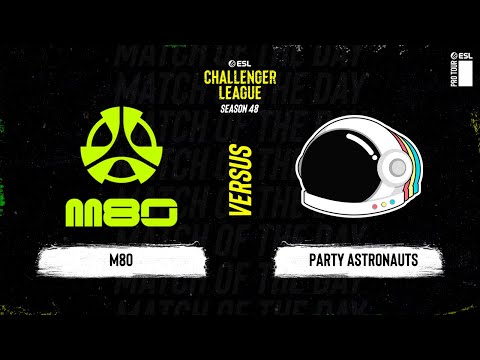 M80 vs. Party Astronauts - ESL Challenger League S48 - NA