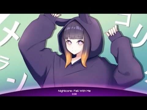 Nightcore - Fall With Me| Alpha Hex & Faithroze (Magic Free Release)