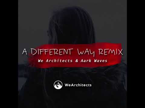 Dj Snake,Lauv - A Different Way (We Architects x Aark Waves Remix)