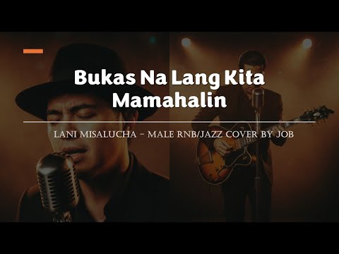 Bukas Na Lang Kita Mamahalin - Lani Misalucha - Male RNB/Jazz Cover (Lyric Video)