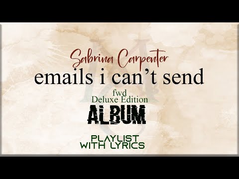 Sabrina Carpenter - (e̲m̲a̲i̲l̲s̲ ̲i̲ ̲c̲a̲n̲’̲t̲ ̲s̲e̲n̲d̲) fwd: (Deluxe Edition) Album with Lyrics