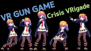 【Crisis VRigrade】Let's play VR GUNGAME! part1