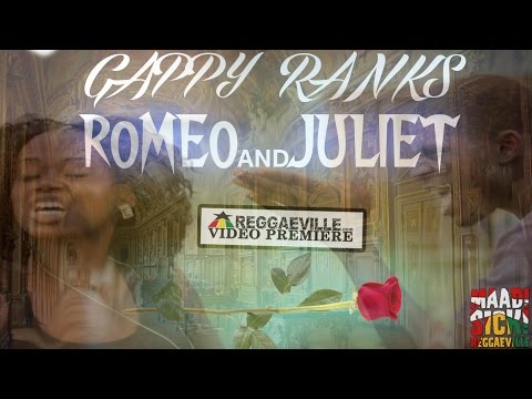 Gappy Ranks - Romeo & Juliet [Official Video 2015]