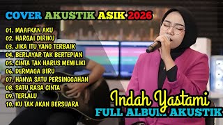 Download lagu Indah Yastami Full Album | Maafkan Aku, Hargai Diriku, Jika Itu Yang Terbaik | Lagu Akustik 2026 mp3
