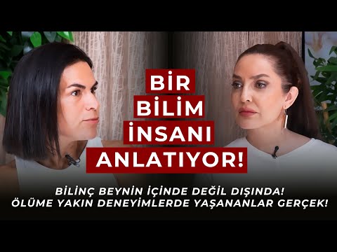 Bilim İnsanı Anlatıyor: Bilinç Beynin Dışında! Ölüme Yakın Deneyimler Gerçek!