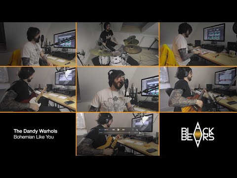 Bohemian Like You // The Dandy Warhols // Blackbears