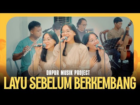 LAYU SEBELUM BERKEMBANG (KERONCONG) - DAPUR MUSIK OFFICIAL LIVE AUDIO VIDEO