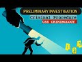 PRELIMINARY INVESTIGATION: CRIMINAL PROCEDURE  #criminology  #css #investigation