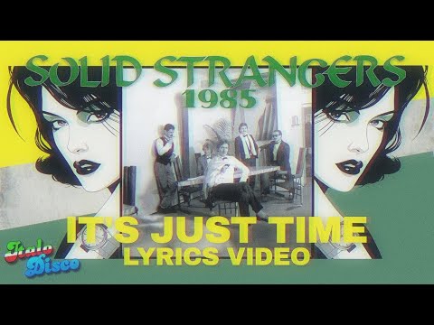 Solid Strangers - It's Just Time [Lyrics Video] #italodisco #1980s #retro #eurobeat