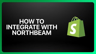 ShopifyとNorthbeamを連携する方法!チュートリアル