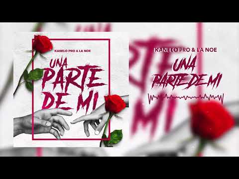 La Noe Aposento Alto x Kanelo Pro -Una parte de mi
