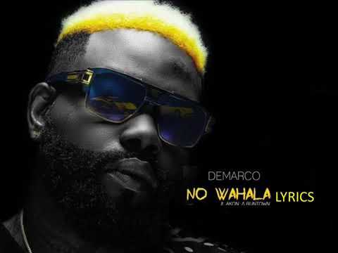 Demarco ft akon and runtown.  No wahala oficial lyrics